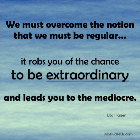 don't just be regular