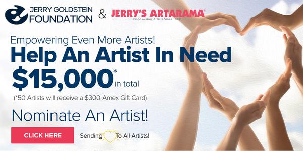 CALL FOR ARTISTS! Jerry Goldstein Foundation & Jerry's Artarama 2023 New Year’s Help An Artist In Need - DEADLINE 2/26
