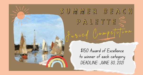 Call for Submissions:  Art Preservation Initiative -  Summer Beach Palette Juried Competition - DEADLINE JUNE 30, 2021