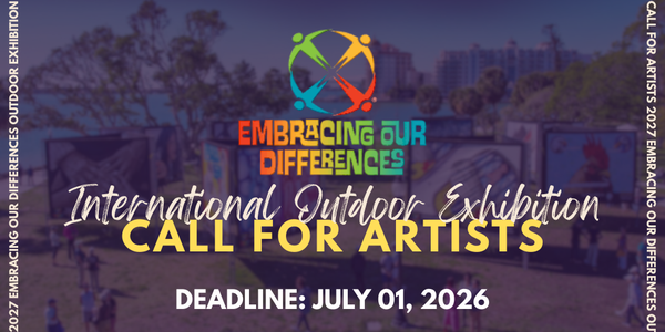 CALL FOR ARTISTS! Embracing Our Differences 2027 International Outdoor Art Exhibition - DEADLINE JULY 1, 2026