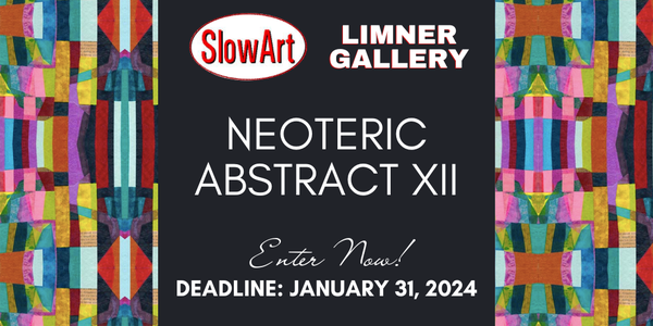 CALL FOR ARTISTS! SlowArt & The Limner Gallery - Neoteric Abstract XII - DEADLINE JANUARY 31, 2024