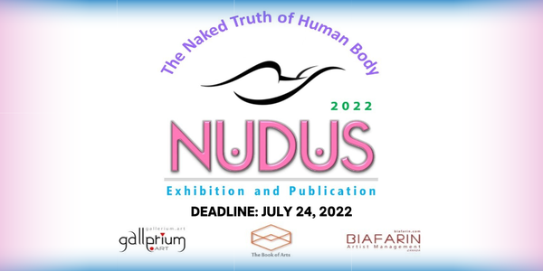CALL FOR ARTISTS! NUDUS 2022 (Exhibition and Publication) The Naked Truth of Human Body  - DEADLINE JULY 24, 2022