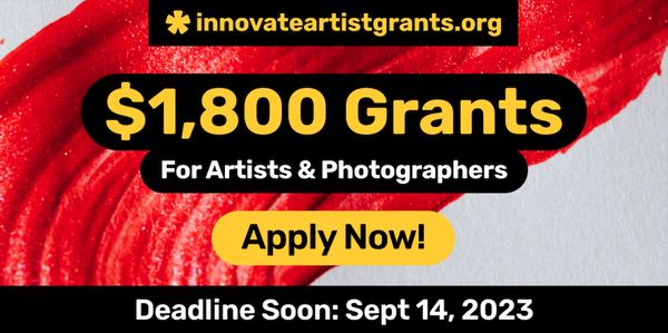 CALL FOR ARTISTS! NEW $1,800 Innovate Grants for Artists + Photographers Summer Cycle - DEADLINE SEPT. 14, 2023