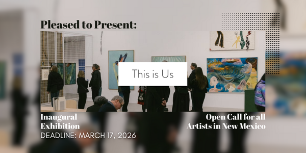 CALL FOR ARTISTS! Pleased to Present: "This is Us" Inaugural Exhibition - DEADLINE MARCH 17, 2026