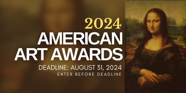 CALL FOR ARTISTS! 2022 AMERICAN ART AWARDS - DEADLINE JULY 31, 2022