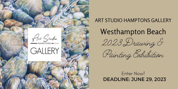 CALL FOR ARTISTS! Art Studio Hamptons Gallery - Westhampton Beach 2023 Drawing & Painting Exhibition - DEADLINE 6/29/23