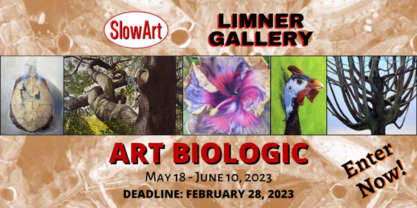 SlowArt & The Limner Gallery - Art Biologic - DEADLINE FEBRUARY 28, 2023