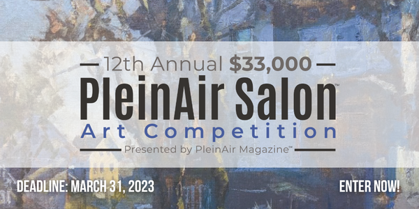 CALL FOR ARTISTS! PleinAir Salon - March $33,000 Online Art Competition - DEADLINE MARCH 31, 2023