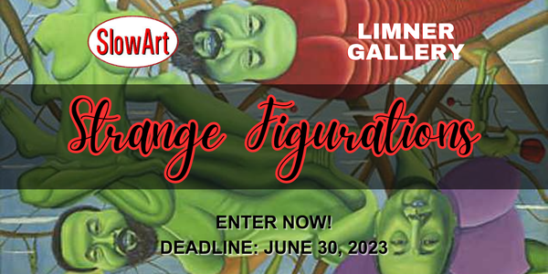 CALL FOR ARTISTS! SlowArt & The Limner Gallery - Strange Figurations Thematic Exhibition - DEADLINE JULY 31, 2023