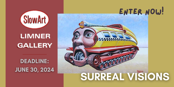 CALL FOR ARTISTS! SlowArt & The Limner Gallery: Surreal Visions - Thematic Exhibition - DEADLINE JUNE 30, 2024