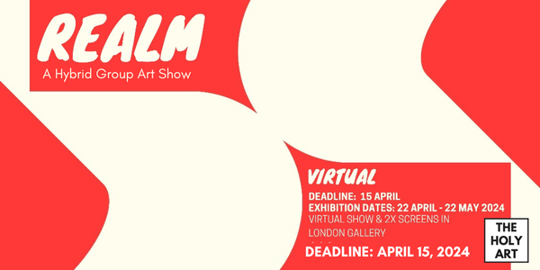 CALL FOR ARTISTS! The Holy Art Gallery - REALM: A Hybrid Group Art Show - DEADLINE APRIL 15, 2024