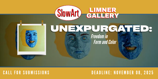 CALL FOR ARTISTS! SlowArt & The Limner Gallery - Unexpurgated: Freedom in Form and Color - DEADLINE November 8, 2025