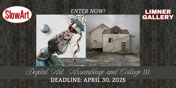 CALL FOR ARTISTS! SlowArt & The Limner Gallery - Digital Art, Assemblage and Cut Paper Collage - DEADLINE 4/30/22