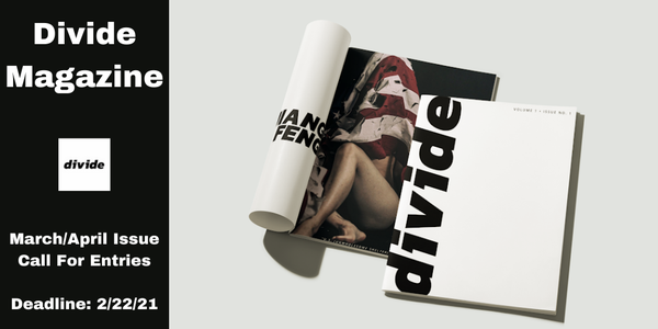 DIVIDE Magazine - Call for Artists March/April Issue - DEADLINE FEB. 22, 2021