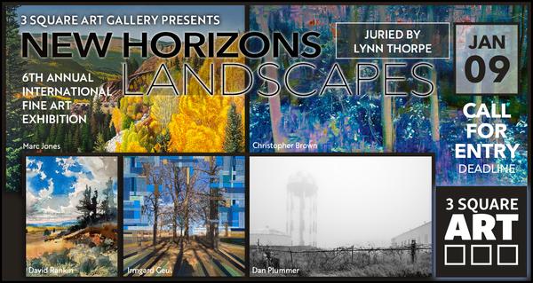 CALL FOR ARTISTS! 3 Square Art - New Horizons: Landscapes 2023, 6th Annual Exhibition - DEADLINE JANUARY 9, 2023