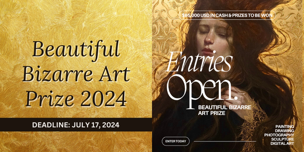 CALL FOR ARTISTS! Beautiful Bizarre Art Prize 2024 - DEADLINE JULY 17, 2024