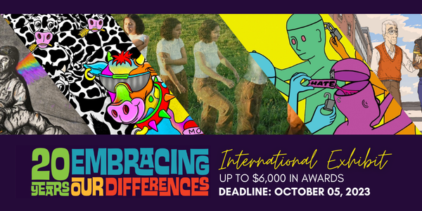 CALL FOR ARTISTS! Embracing Our Differences 2024 International Exhibit Celebrating Diversity - DEADLINE OCT. 5, 2023