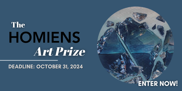 CALL FOR ARTISTS! The Homiens Art Prize - DEADLINE OCTOBER 31, 2024