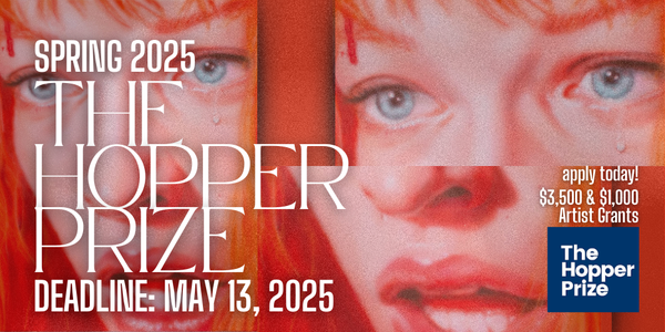 CALL FOR ARTISTS! The Hopper Prize - $3,500 & $1,000 Artist Grants - Spring 2025 - DEADLINE MAY 13, 2025