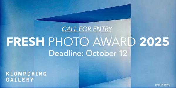 CALL FOR ARTISTS! KLOMPCHING GALLERY - FRESH PHOTO AWARD 2025 - DEADLINE OCTOBER 12, 2025