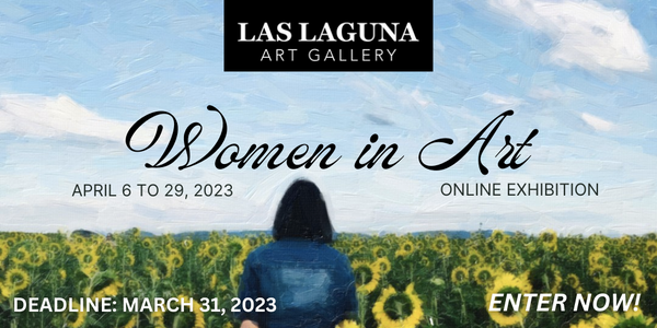 CALL FOR ARTISTS! Las Laguna Art Gallery: Women in Art Online Exhibition - DEADLINE MARCH 31, 2023