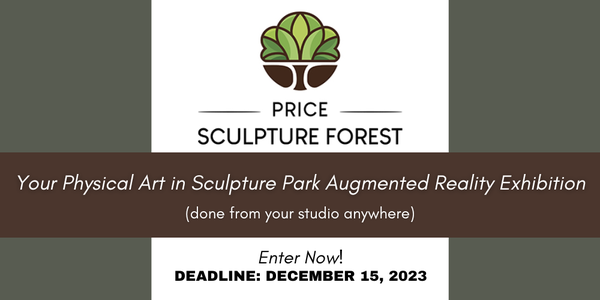 CALL FOR ARTISTS! Price Sculpture Forest - Sculpture Park Augmented Reality Exhibition - DEADLINE DEC. 15, 2023