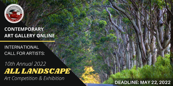 CALL FOR ARTISTS! Contemporary Art Gallery Online - 2022 "ALL Landscape" Competition & Exhibition - DEADLINE 5/22/22