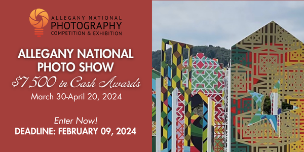 CALL FOR ARTISTS! Allegany National Photo Show Offers $7,500 in Cash Awards - DEADLINE FEB. 9, 2024