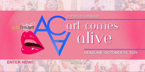 CALL FOR ARTISTS! ADC Fine Art - Art Comes Alive 2025 In-Person Exhibition - DEADLINE OCTOBER 3, 2025