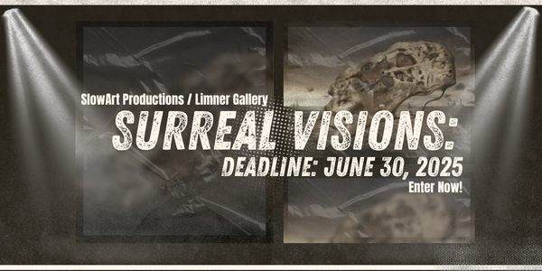 CALL FOR ARTISTS! SlowArt & The Limner Gallery: Surreal Visions - Thematic Exhibition - DEADLINE JUNE 30, 2025