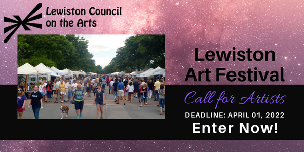 CALL FOR ARTISTS! Lewiston Arts Festival 2022 - DEADLINE APRIL 1, 2022