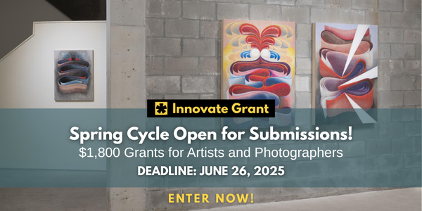 CALL FOR ARTISTS! WINTER $1,800.00 Innovate Grants for Art + Photo - DEADLINE MARCH 27, 2025 