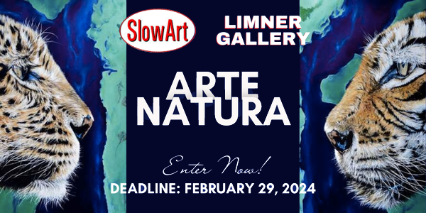 CALL FOR ARTISTS! SlowArt & The Limner Gallery - Arte Natura - DEADLINE FEBRUARY 29, 2024