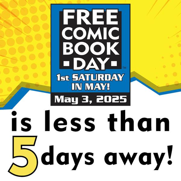 Only 25 Days to go Until FREE COMIC BOOK DAY!