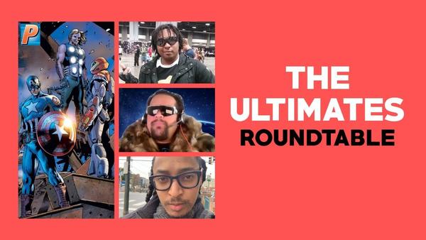 The MARVEL ULTIMATES Roundtable
