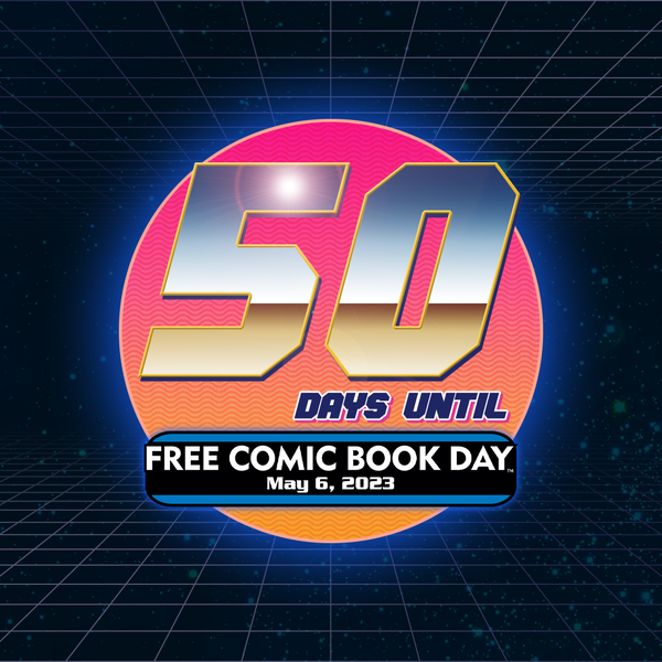 Free Comic Book Day 2023 is just 50 Days Out!