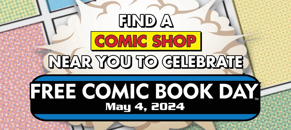 Free Comic Book Day is this Saturday! Find Your Shop!