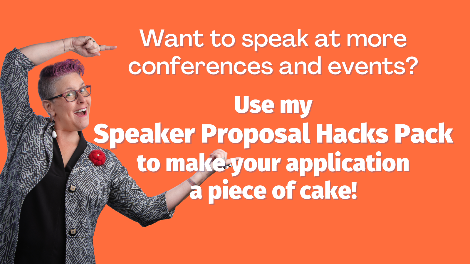Want to speak at more conferences and events? Use my Speaker Proposal Hacks Pack to make your application a piece of cake!