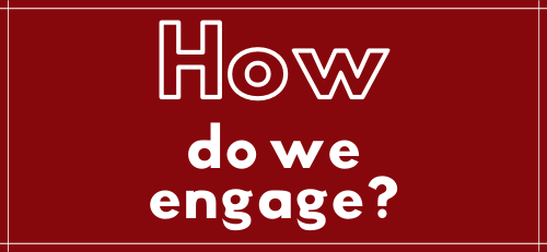 how do we engage