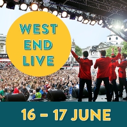 West End Live - 16th to the 17th June