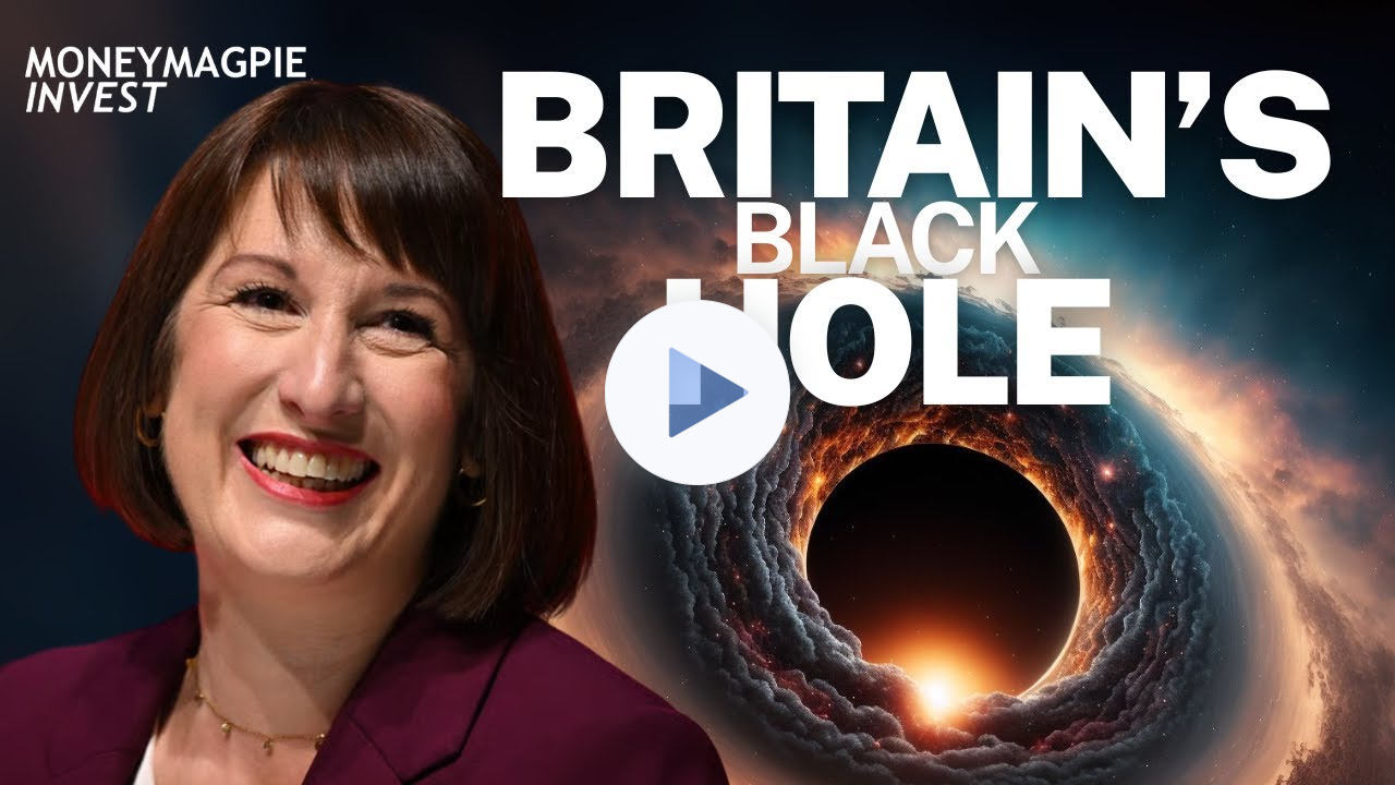 Rachel Reeves' Budget Mistakes & Britain's £40bn Black Hole | MoneyMagpie Invest