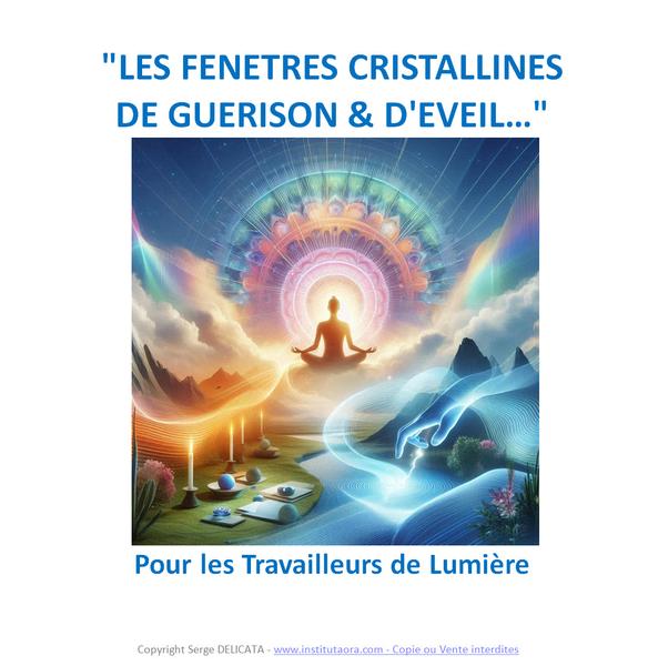 Comment Accélèrer votre Guérison, votre Eveil & votre Ascension grâce aux Fenêtres Cristallines 