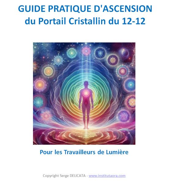 Téléchargez - dés maintenant, votre Guide Pratique de Guérison & d'Ascension du Portail 12-12