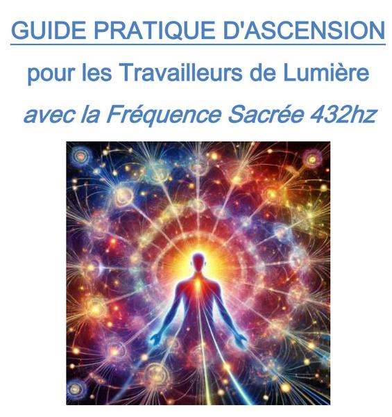 Téléchargez - dés maintenant, votre Guide Pratique de Guérison & d'Ascension avec la Fréquence 432hz