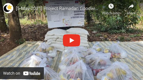 Project Ramadan Goodwill Cambodia 2021 - 5-May-2021 Distribution