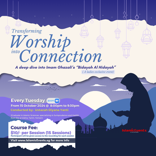 TRANSFORMING WORSHIP INTO CONNECTION (BIDAYAH AL HIDAYAH)