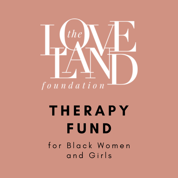 Loveland Foundation Therapy Fund