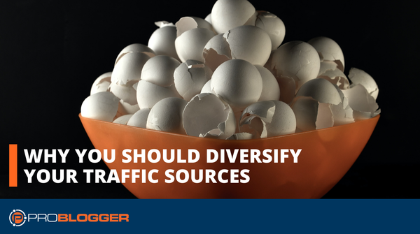 Why You Should Diversify Your Traffic Sources
