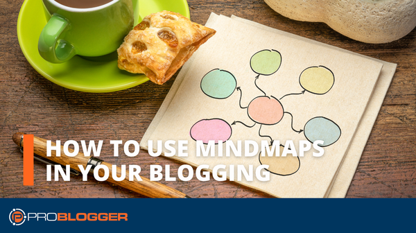 How to Use MindMaps in Your Blogging
