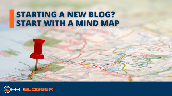 Starting a New Blog? Start with a Mind Map